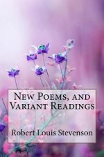 New Poems, and Variant Readings Robert Louis Stevenson