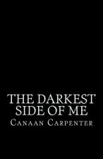 The Darkest Side of Me: What's it like inside this dark, dark head of mine?