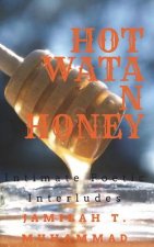 Hotwatanhoney: Intimate Poetic Interludes