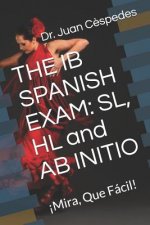 The Ib Spanish Exam: Sl, Hl and AB Initio: