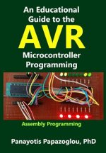 An Educational Guide to the AVR Microcontroller Programming: AVR Programming: : Demystified