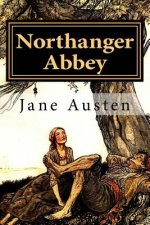 Northanger Abbey by Jane Austen: Northanger Abbey by Jane Austen