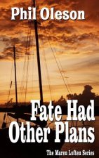 Fate Had Other Plans: The Maren Lofton Series