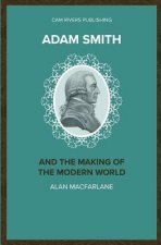 Adam Smith and the Making of the Modern World