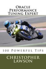 Oracle Performance Tuning Expert: 100 Powerful Tips