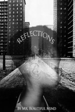 Reflections: Poetry reflected into pieces of thoughts