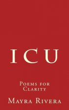 I C U: Poems For Clarity