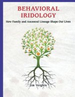 Behavioral Iridology: How Family and Ancestral Lineage Shape Our Lives