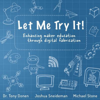 Let Me Try It!: Enhancing maker education through digital fabrication