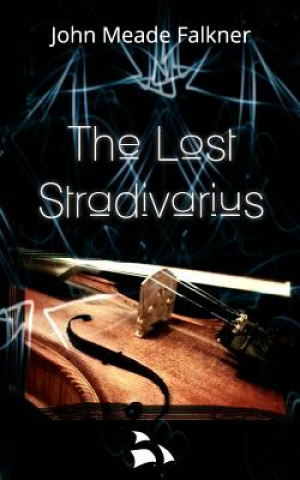 The Lost Stradivarius (John Meade Falkner)(Miękka)
