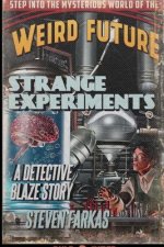 Strange Experiments: A Weird Future Detective Blaze Story