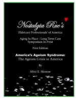 Nostalgia Rue's Eldercare Professionals of America: Aging in Place-Long Term Care Symposium in Print