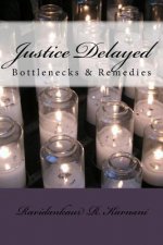 Justice Delayed: Bottlenecks & Remedies