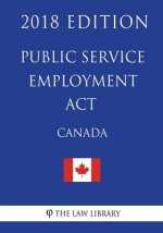Public Service Employment Act (Canada) - 2018 Edition