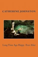Long time ago Happy ever after