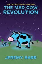 The Mad Cow Revolution