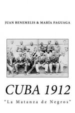 Cuba 1912: : La Matanza de Negros