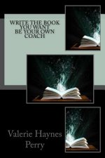 Write the Book You Want: Be Your Own Coach