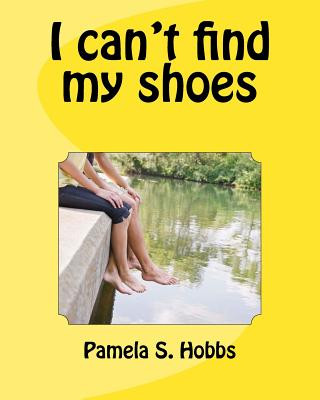 I can't find my shoes (Pamela S Hobbs)(Brožovaná)