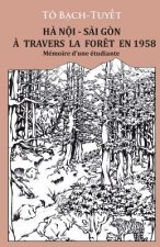 Ha Noi - Sai Gon a travers la Foret en 1958