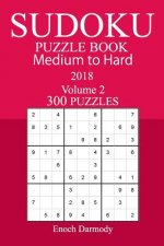 300 Medium to Hard Sudoku Puzzle Book 2018