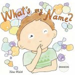 What's my name? BRANDON