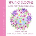 Spring Blooms: Easter Activity Book for Girls