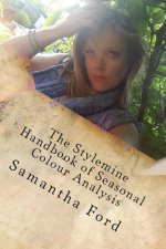 The Stylemine Handbook of Seasonal Colour Analysis: Find your colour code