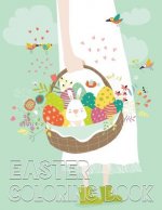 Easter Coloring Book: 40 Easter Design For Kids, Teens, Adults With Fun, Easy, and Relaxing (Coloring Book of Easter Eggs, Bunnies, Easter B
