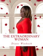 The Extraordinary Woman: Making Life Count