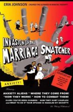 Invasion of the Marriage Snatcher!: Battling Your Anxiety Alien