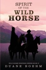 Spirit Of The Wild Horse