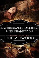 A Motherland's Daughter, A Fatherland's Son: A WWII Novel