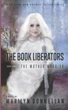 The Book Liberators: The Mother Warrior