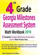 4th Grade Georgia Milestones Assessment System Math Workbook 2018: The Most Comprehensive Review for the Math Section of the GMAS TEST