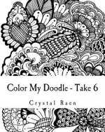 Color My Doodle - Take 6: Adult Coloring Book