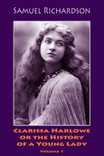 Clarissa Harlowe or the History of a Young Lady. Volume 1