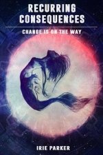 Recurring Consequences: Change Is on the Way