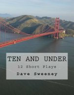 Ten and Under!: 11 Short Plays