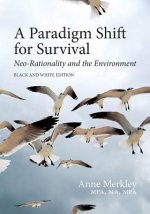 A Paradigm Shift for Survival: Neo-Rationality and the Environment: Black and White Edition