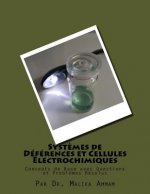 Syst?mes de Déférences et Cellules Électrochimiques: Concepts de Base avec Questions et Probl?mes Résolus