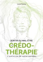 Sortir du mal-etre par la Credo-Therapie