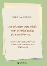 ?Am schönsten wäre es halt, wenn wir miteinander plaudern könnten ??