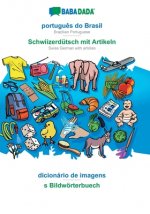 BABADADA, portugues do Brasil - Schwiizerdutsch mit Artikeln, dicionario de imagens - s Bildwoerterbuech