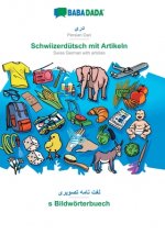 BABADADA, Persian Dari (in arabic script) - Schwiizerdutsch mit Artikeln, visual dictionary (in arabic script) - s Bildwoerterbuech