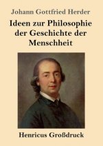 Ideen zur Philosophie der Geschichte der Menschheit (Grossdruck)