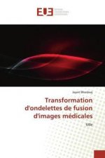 Transformation d'ondelettes de fusion d'images médicales
