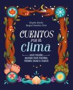 Cuentos Por El Clima: Gente Peque?a, Haciendo Cosas Peque?as, Puede Salvar El Planeta / Stories about Climate