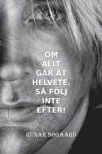 Om allt gar at helvete, sa foelj inte efter!
