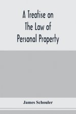 treatise on the law of personal property